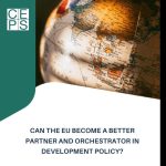 CEPS publishes the study “Can the EU become a better partner and orchestrator in development policy?” co-authored in collaboration with EMEA